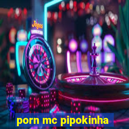 porn mc pipokinha